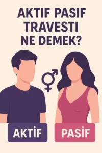 Aktif ve Pasif Travestiler